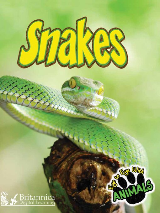 Title details for Snakes by Britannica Digital Learning - Available